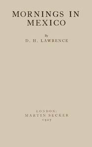 Mornings in Mexico, D. H. Lawrence