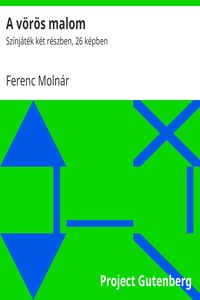 A vörös malom, Ferenc Molnár