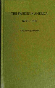 The Swedes in America, 1638-1900 {vol. 1}, Amandus Johnson