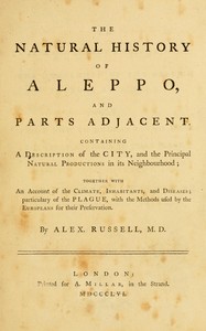 The natural history of Aleppo, and parts adjacent, Alexander Russell