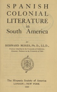 Spanish colonial literature in South America, Bernard Moses