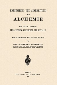 Entstehung und Ausbreitung der Alchemie, Edmund von Lippmann