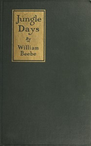 Jungle days, William Beebe
