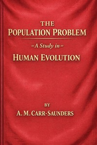 The population problem, A. M. Carr-Saunders