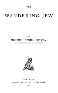 The wandering Jew, Moncure Daniel Conway
