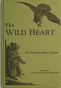 The wild heart, Emma-Lindsay Squier, Gene Stratton-Porter, Paul Bransom