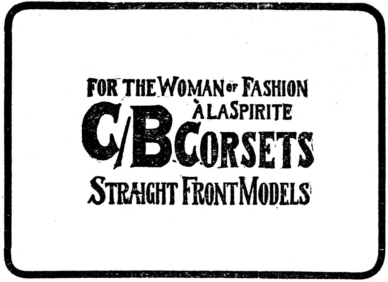FOR THE WOMAN OF FASHION à la Spirite C/B Corsets Straight Front Models