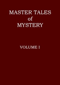 Master tales of mystery, Volume 1 (of 3), Various, Francis J. Reynolds
