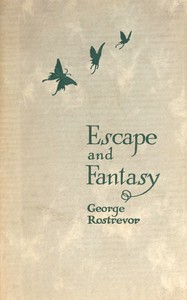 Escape and fantasy, G. Rostrevor Hamilton