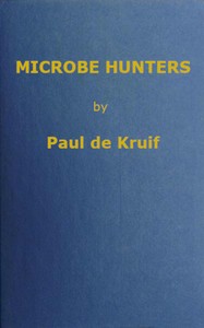 Microbe hunters, Paul de Kruif