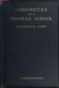 Chronicles of a pioneer school from 1792 to 1833, Emily Noyes Vanderpoel, Elizabeth C. Barney Buel