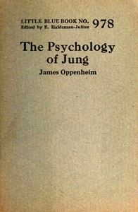 The psychology of Jung, James Oppenheim