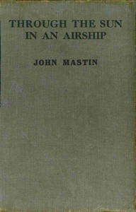 Through the sun in an airship, John Mastin