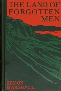The Land of Forgotten Men, Edison Marshall