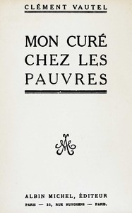 Mon curé chez les pauvres, Clément Vautel