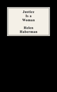 Justice is a woman, Helen Haberman