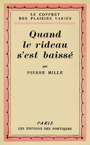 Quand le rideau s'est baissé, Pierre Mille