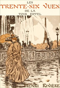 Les trente-six vues de la Tour Eiffel, Henri Rivière, Arsène Alexandre