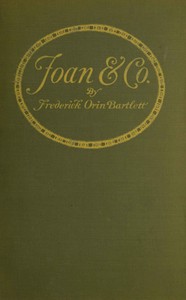 Joan and Co., Frederick Orin Bartlett