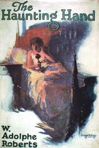 The haunting hand, Walter Adolphe Roberts, George W. Gage