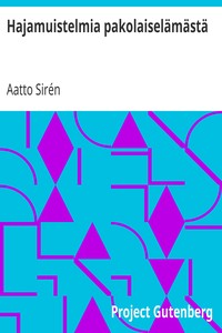 Hajamuistelmia pakolaiselämästä, Aatto Sirén