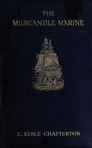 The mercantile marine, E. Keble Chatterton