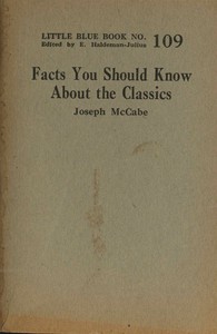 Facts you should know about the classics, Joseph McCabe