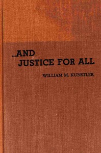 ...And justice for all, William Moses Kunstler