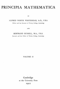 Principia mathematica, vol. 2 (of 3), Alfred North Whitehead, Bertrand Russell