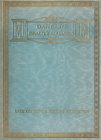 Dancing, beauty and games, Constance Stewart Richardson