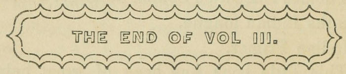 THE END OF VOL III.