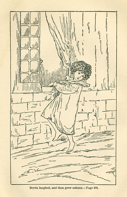 Bryda laughed, and then grew solemn.