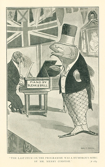 "THE LAST ITEM ON THE PROGRAMME WAS A HUMOROUS SONG BY MR. MERRY CODFISH."