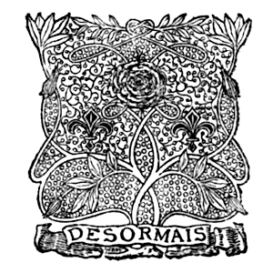 A logo, consisting of plants and fleurs-de-lis, with the motto “DESORMAIS.”
