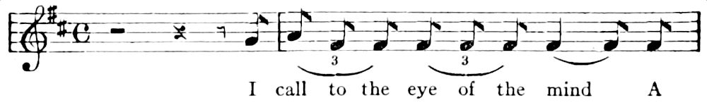 The beginning of a passage of music; the lyrics are the passage from the play beginning "I call to the eye of the mind".