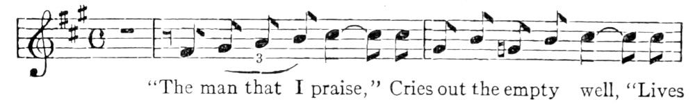 The beginning of a passage of music; the lyrics are the passage from the play beginning "The man that I praise".