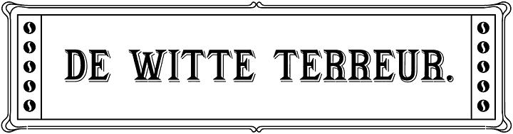 DE WITTE TERREUR.