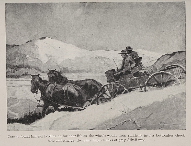 Connie found himself holding on for dear life as the wheels would drop suddenly into a bottomless chuck hole and emerge, dropping huge chunks of gray Alkali mud