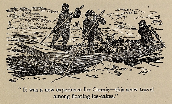 "It was a new experience for Connie--this scow travel among floating ice-cakes."