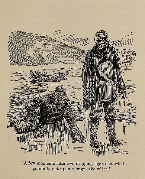 "A few moments later two dripping figures crawled painfully out upon a huge cake of ice."