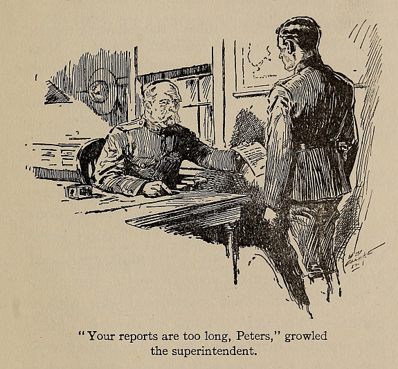 "Your reports are too long, Peters," growled the superintendent.