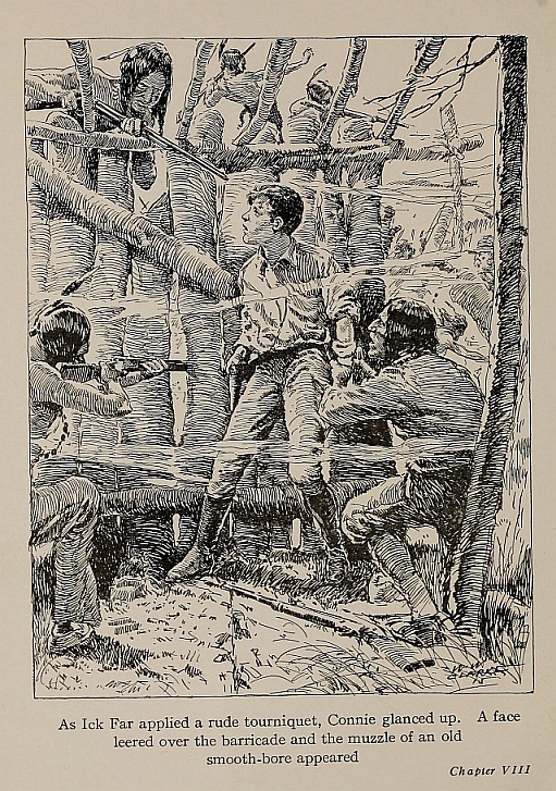 As Ick Far applied a rude tourniquet, Connie glanced up.  A face leered over the barricade and the muzzle of an old smooth-bore appeared  <i>Chapter VIII</i>