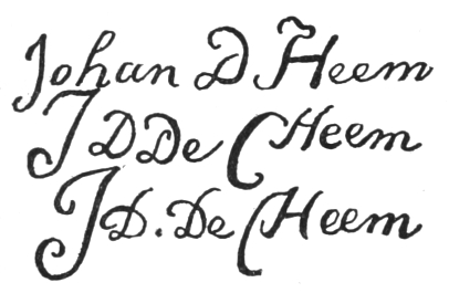 Signatures: Johan D Heem, J D De Heem, J D. De Heem