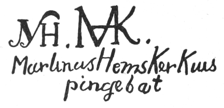 Linked initials : MVH. MVK. Signature: Marlinus HemsKerKuis pingebat