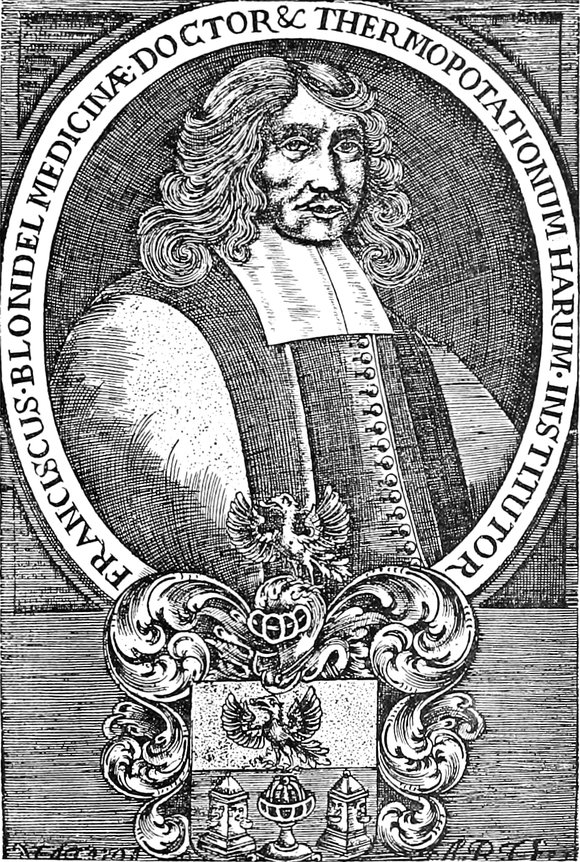 Inschrift: Franciscus Blondel   Medicinae Doctor % thermopotationum harum institutor