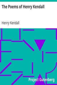 The Poems of Henry Kendall
With Biographical Note by Bertram Stevens