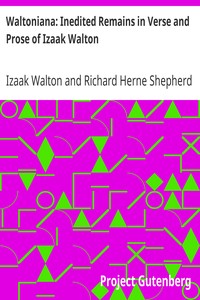WaltonianaInedited Remains in Verse and Prose of Izaak Walton
