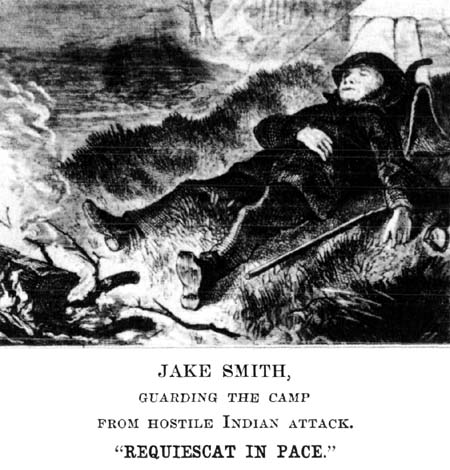 Jake Smith, Guarding the Camp from Hostile indian attack. 'Requiescat in Pace.'