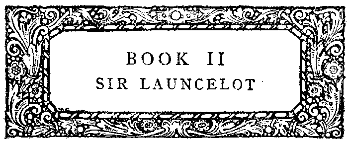 BOOK II - SIR LAUNCELOT DU LAC