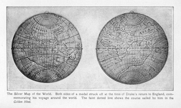 The Silver Map of the World.  Both sides of a medal struck off at the time of Drake's return to England, commemorating his voyage around the world.  The faint dotted line shows the course sailed by him in the Golden Hind.